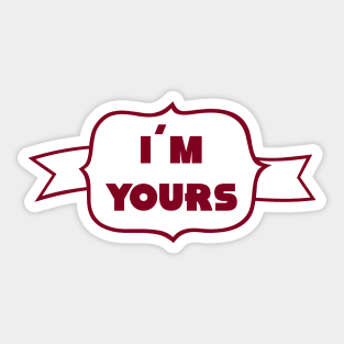 I´m Yours, burgundy Sticker